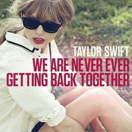 We Are Never Ever Getting Back Together - 2012 • Single/EP