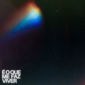 É o Que Me Faz Viver - 2023 • Single/EP