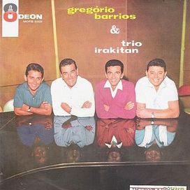 Gregório Barrios &amp; Trio Irakitan - 1961 • Álbum