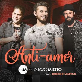 Anti-Amor (Ao Vivo) (part. Jorge e Mateus)  - 2017 • Sencillo/EP