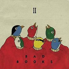 II: Bad Books - 2012 • Álbum