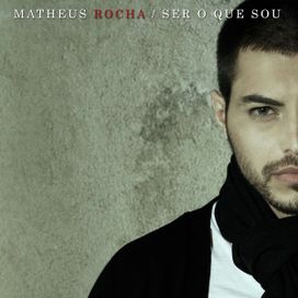 Ser o Que Sou - Matheus Rócha