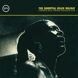 The Essential Billie Holiday (Carnegie Hall Concert Recorded Live) - 1961 • Álbum