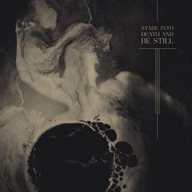 Stare Into Death And Be Still - 2020 • Álbum