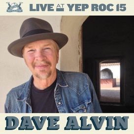 Live At Yep Roc 15: Dave Alvin - 2020 • Álbum