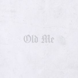 Old Me - 2025 • Single/EP