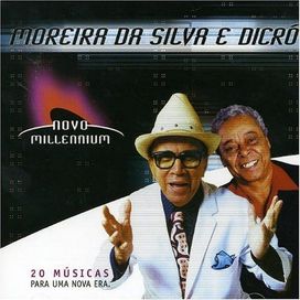 Novo Millennium: Moreira da Silva e Dicró - 2005 • Álbum