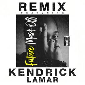 Mask Off (remix) (feat. Future &amp; Kendrick Lamar) - 2016 • Single/EP