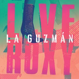 Las Guzmán Live At The Roxy - 2019 • Álbum