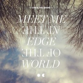 Meet Me At The Edge Of The World - 2013 • Álbum