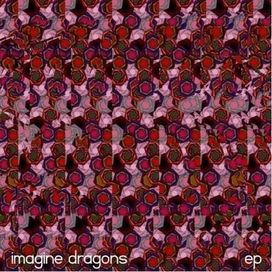 Imagine Dragons - 2009 • Single/EP