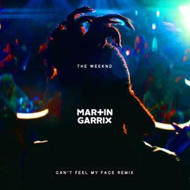 Can't Feel My Face (Martin Garrix Remix) - 2015 • Single/EP