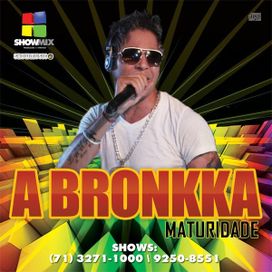 CD MATURIDADE - A BRONKKA - 2012 • Álbum