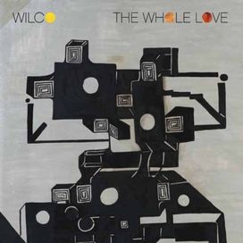 The Whole Love - Wilco