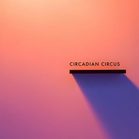 Circadian Circus - 2017 • Álbum