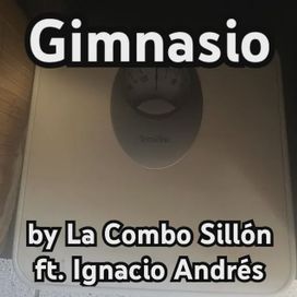 Gimnasio (part. Ignacio Andrés) - La Combo Sillón