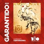 Garantido: O Boi do Centenário - 2013 • Álbum