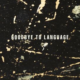 Goodbye To Language - 2016 • Álbum