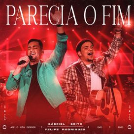 Parecia o Fim (part. Gabriel Brito) - 2024 • Sencillo/EP