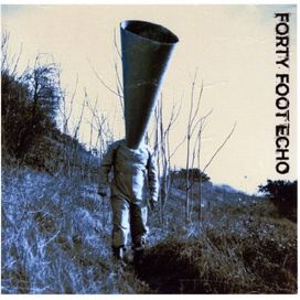 Forty Foot Echo - 2003 • Álbum