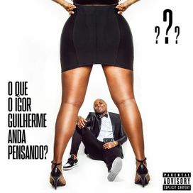 O Que o Igor Guilherme Anda Pensando? - 2022 • Álbum