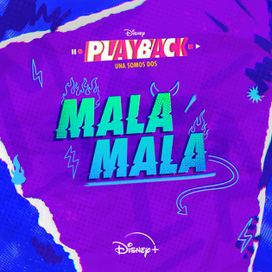Mala, mala (De "Playback: Una Somos Dos" Disney+) - 2025 • Single/EP