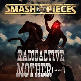 Radioactive Mother (Lover) - 2017 • Single/EP