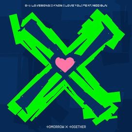 0X1=LOVESONG (I Know I Love You) [feat. MOD SUN] - 2021 • Single/EP