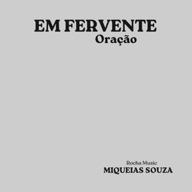 Em Fervente Oração - Miqueias Souza