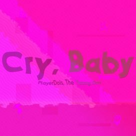 Cry, Baby (remix) (feat. PlayerDois) - 2022 • Single/EP