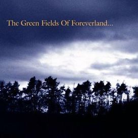 The Green Fields Of Foreverland... - 1999 • Álbum