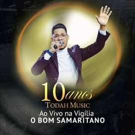 Todah Music 10 Anos: Na Vigília O Bom Samaritano - 2023 • Single/EP