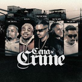 Cena do Crime (part. MC Jean, MC Dena e MC Kadu) - Single/EP