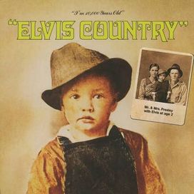 I'm 10,000 Years Old - Elvis Country - 1971 • Álbum