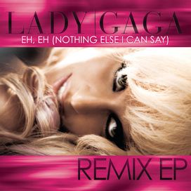 Eh, Eh (Nothing Else I Can Say) (Remixes) - 2009 • Single/EP