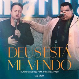 Deus Está Me Vendo (part. Moisés Clayton) - 2024 • Single/EP