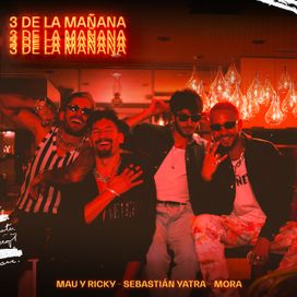 3 de La Mañana (part. Mau y Rick y Mora) - 2021 • Sencillo/EP