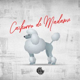 Cachorro de Madame - 2022 • Sencillo/EP