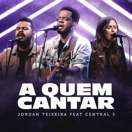 A Quem Cantar (part. Jordan Teixeira) - 2021 • Sencillo/EP