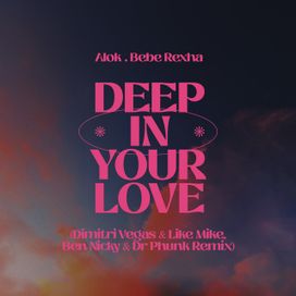 Deep In Your Love (Demitri Vegas &amp; Like Mike, Ben Nicky &amp; Dr Phunk Remix) - 2024 • Sencillo/EP