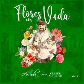 Flores Em Vida: Arruda Canta Cleber Augusto, Vol. 3 - 2021 • Single/EP