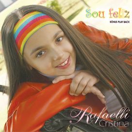 Sou Feliz  - 2007 • Álbum