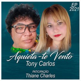 Aquieta-Te Vento (part. Thiane Charlles) - 2021 • Single/EP