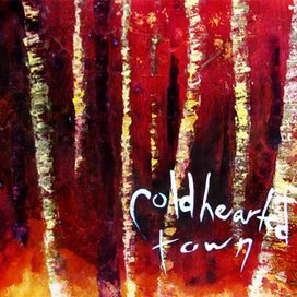 Cold Hearted Town - 2013 • Álbum