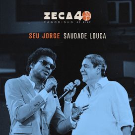 Saudade Louca (Ao Vivo) (part. Zeca Pagodinho) - 2024 • Sencillo/EP