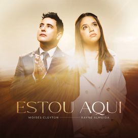 Estou Aqui (part. Rayne Almeida) - Moises Cleyton