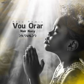 Vou Orar (part. Deejay Dinovaldo) - 2024 • Single/EP