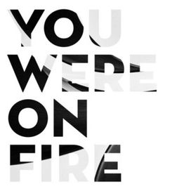 You Were on Fire - 2023 • Single/EP