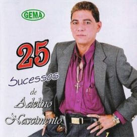 25 Sucessos de Adelino Nascimento - 1998 • Coletânea