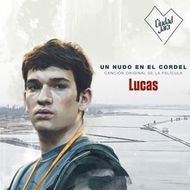 Un Nudo En El Cordel (B.S.O. Lucas) - 2021 • Single/EP